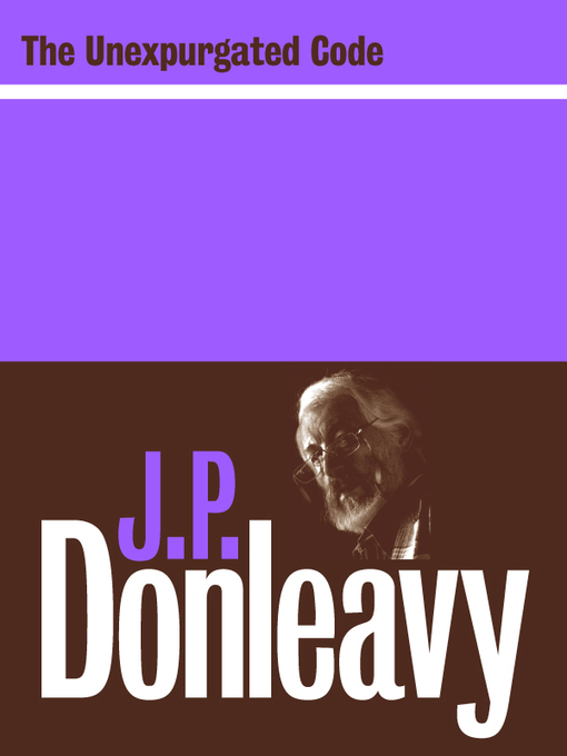 Title details for The Unexpurgated Code by J.P. Donleavy - Available